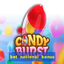 bet nacional bonus de boas vindas